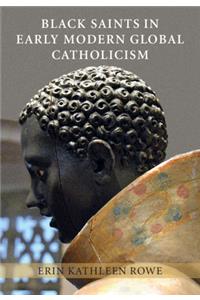 Black Saints in Early Modern Global Catholicism
