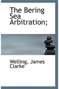 The Bering Sea Arbitration;
