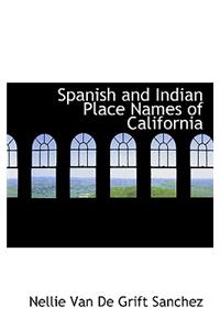 Spanish and Indian Place Names of California