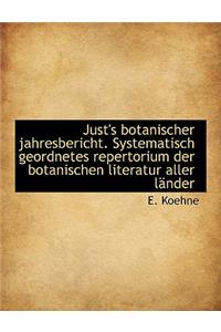 Just's Botanischer Jahresbericht. Systematisch Geordnetes Repertorium Der Botanischen Literatur Alle