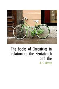 The Books of Chronicles in Relation to the Pentateuch and the