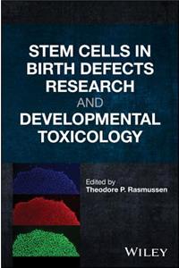 Stem Cells in Birth Defects Research and Developmental Toxicology