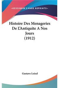 Histoire Des Menageries De L'Antiquite A Nos Jours (1912)