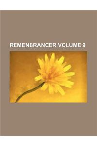 Remenbrancer Volume 9