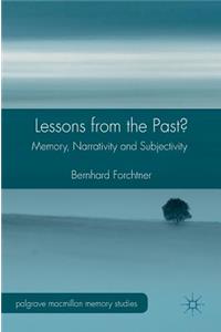 Lessons from the Past?: Memory, Narrativity and Subjectivity