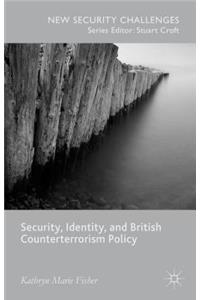 Security, Identity, and British Counterterrorism Policy