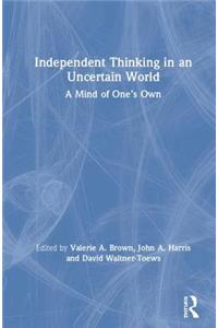 Independent Thinking in an Uncertain World