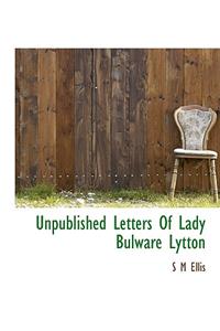 Unpublished Letters of Lady Bulware Lytton