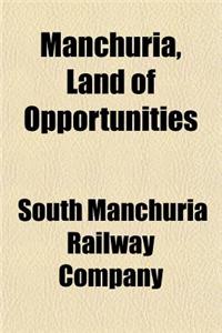 Manchuria, Land of Opportunities