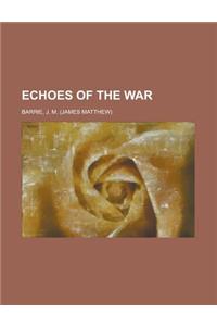 Echoes of the War