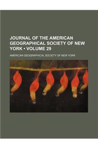 Journal of the American Geographical Society of New York (Volume 29)