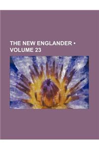 The New Englander (Volume 23)