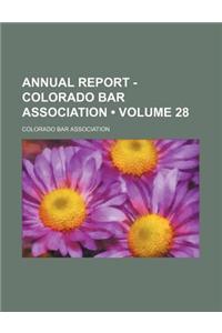 Annual Report - Colorado Bar Association (Volume 28)