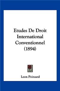 Etudes De Droit International Conventionnel (1894)