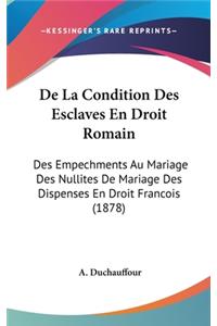 de La Condition Des Esclaves En Droit Romain