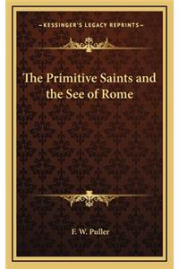 The Primitive Saints and the See of Rome