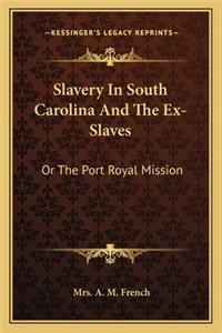 Slavery in South Carolina and the Ex-Slaves
