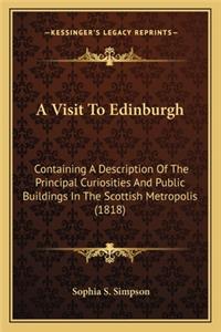 Visit to Edinburgh a Visit to Edinburgh