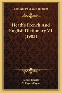 Heath's French and English Dictionary V1 (1903)