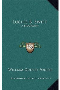 Lucius B. Swift