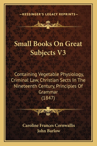 Small Books on Great Subjects V3