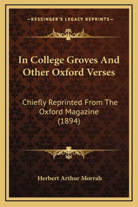 In College Groves and Other Oxford Verses