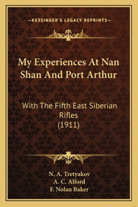 My Experiences At Nan Shan And Port Arthur