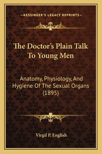Doctor's Plain Talk To Young Men