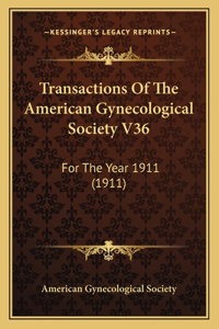 Transactions Of The American Gynecological Society V36