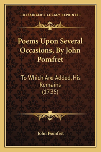 Poems Upon Several Occasions, By John Pomfret