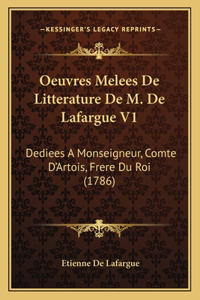 Oeuvres Melees De Litterature De M. De Lafargue V1
