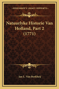 Natuurlyke Historie Van Holland, Part 2 (1771)