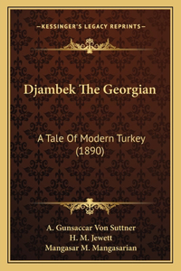 Djambek The Georgian: A Tale Of Modern Turkey (1890)