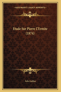 Etude Sur Pierre L'Ermite (1874)