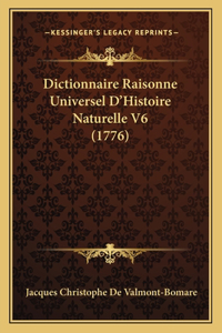 Dictionnaire Raisonne Universel D'Histoire Naturelle V6 (1776)