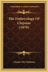 The Embryology Of Clepsine (1878)