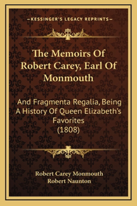 The Memoirs Of Robert Carey, Earl Of Monmouth