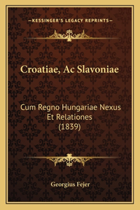 Croatiae, Ac Slavoniae