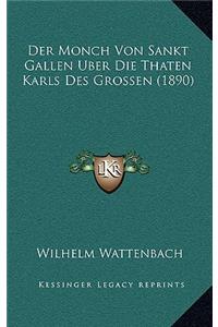 Der Monch Von Sankt Gallen Uber Die Thaten Karls Des Grossen (1890)
