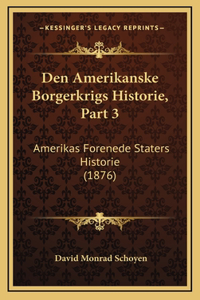 Den Amerikanske Borgerkrigs Historie, Part 3