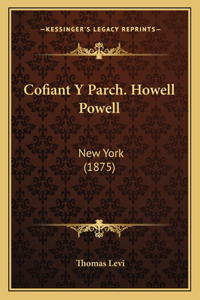 Cofiant Y Parch. Howell Powell