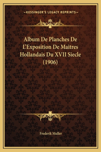 Album De Planches De L'Exposition De Maitres Hollandais Du XVII Siecle (1906)