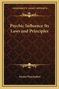 Psychic Influence Its Laws and Principles