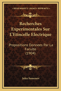 Recherches Experimentales Sur L'Etincelle Electrique