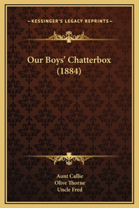 Our Boys' Chatterbox (1884)