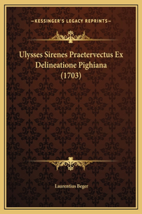 Ulysses Sirenes Praetervectus Ex Delineatione Pighiana (1703)