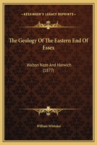 The Geology Of The Eastern End Of Essex