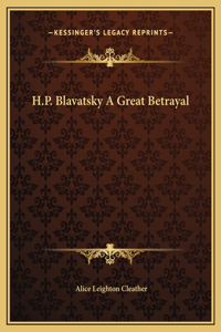 H.P. Blavatsky A Great Betrayal