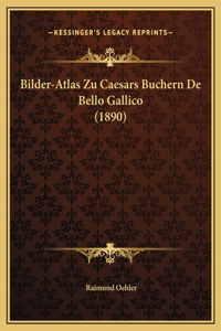 Bilder-Atlas Zu Caesars Buchern De Bello Gallico (1890)