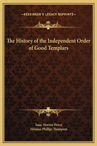 The History of the Independent Order of Good Templars